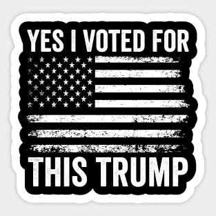 Yes, I Voted - for - This – Funny - Trump - Political - Design Sticker